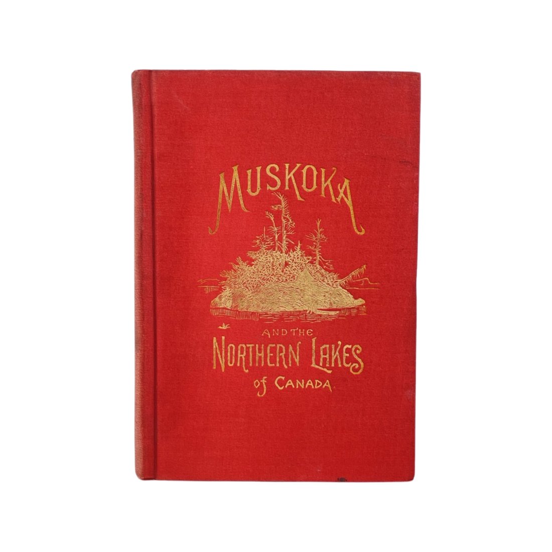 CUMBERLAND. LAKES OF MUSKOKA. NORTHERN LAKES OF CANADA: [BOOK CANADIANA] CUMBERLAND, BARLOW (Editor) THE NORTHERN LAKES OF CANADA. THE NIAGARA RIVER AND TORONTO, THE LAKES OF MUSKOKA" CUMBERLAND, BARLOW (Editor) THE NORTHERN LAKES OF CANADA. THE NIAGARA RI