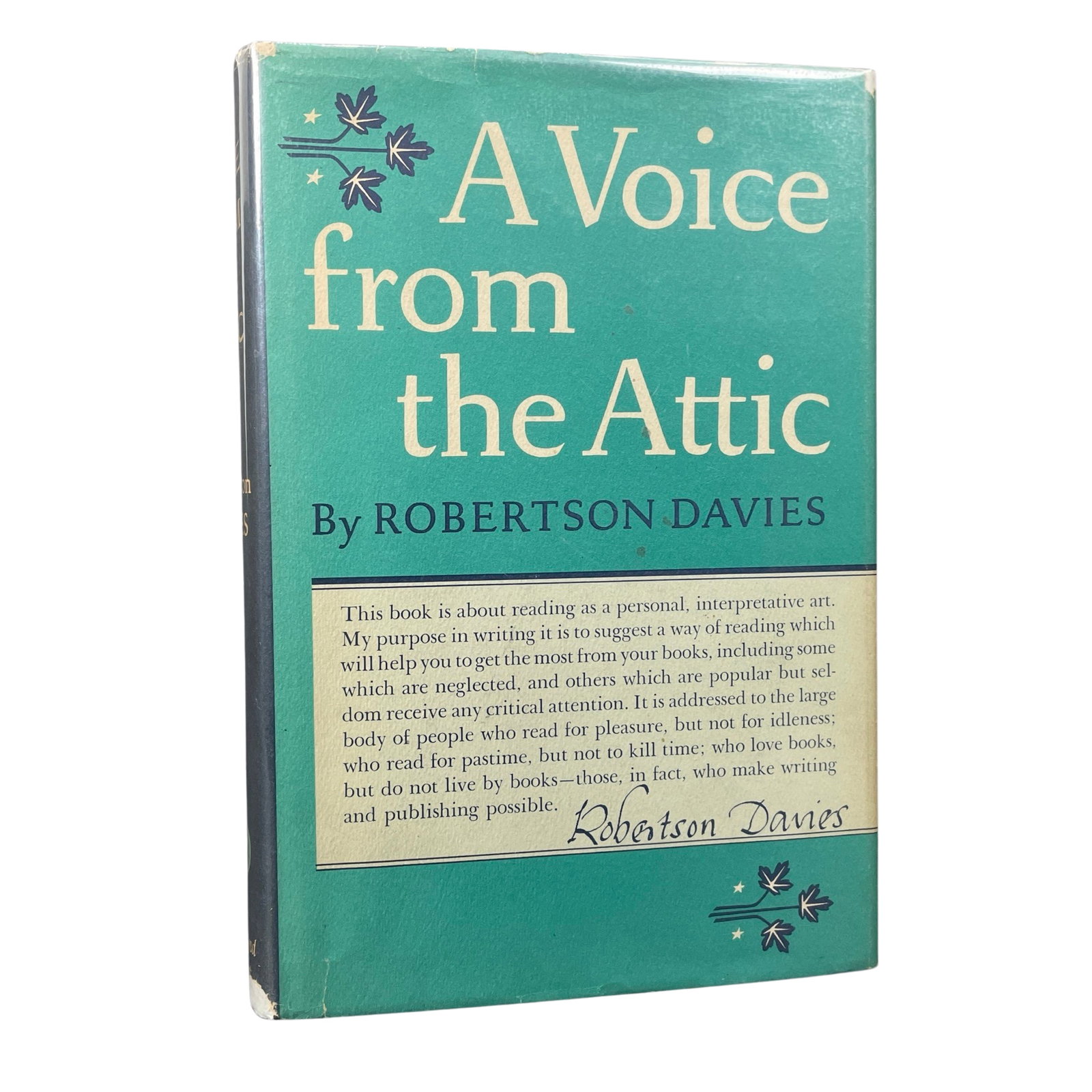 SIGNED. ROBERTSON DAVIES: VOICE FROM THE ATTIC 1st US ED.: [ROBERTSON DAVIES] ROBERTSON DAVIES: A VOICE FROM THE ATTIC. Knopf, US 1960 1st edition. 8vo. Hardcover with Dj. Slightly age toning. DJ chipped at head and tail and top corners, slightly soiled panel