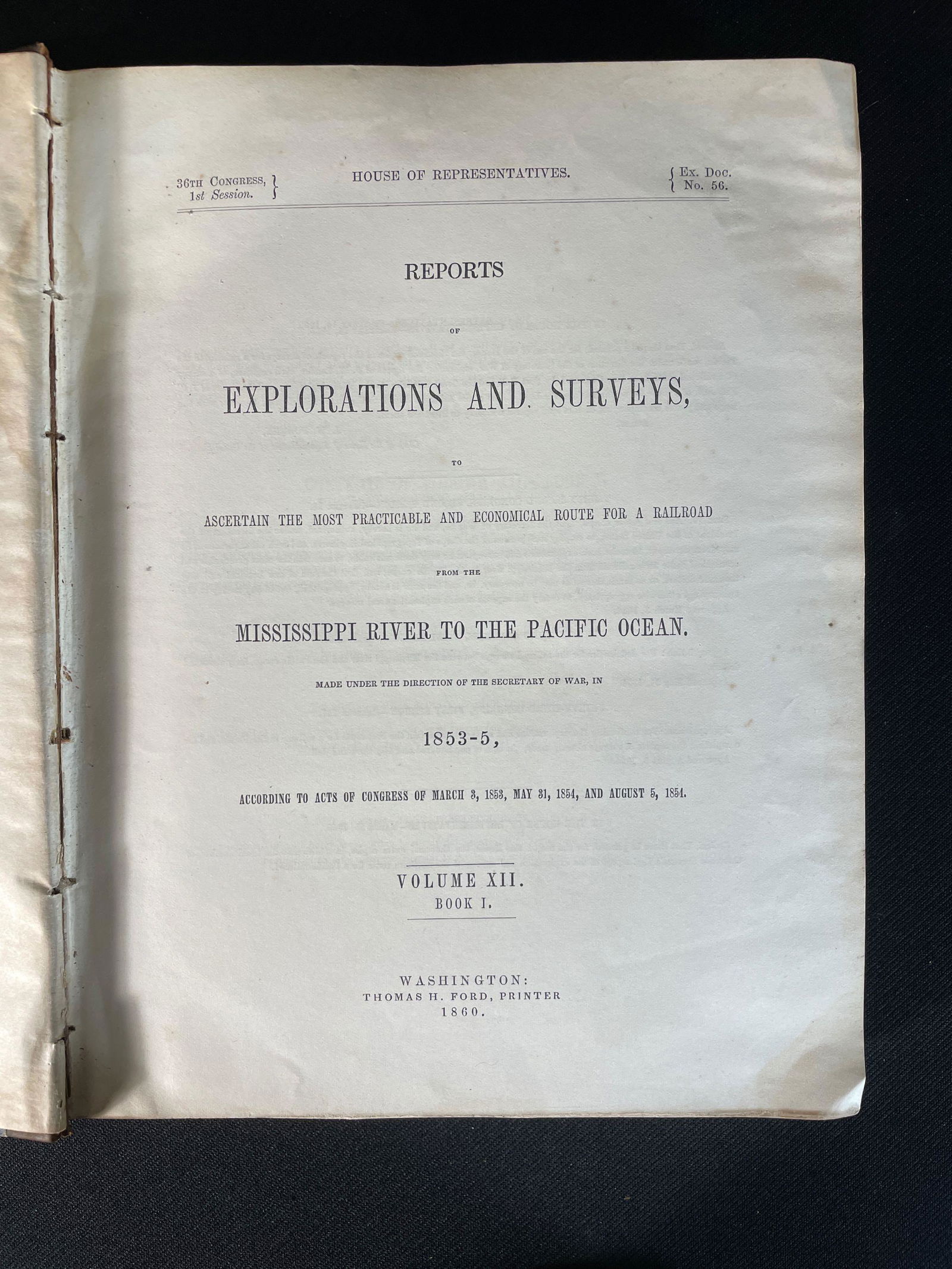 The Most Practicable and Economical Route from Mississippi River to the Pacific Ocean, 1853-5: Washington: Thomas H. Ford, Printer 1869 Reports of Exploration and Surveys, to Ascertain The Most Practicable and Economical Route for a Railroad from the Mississippi River to the Pacific O