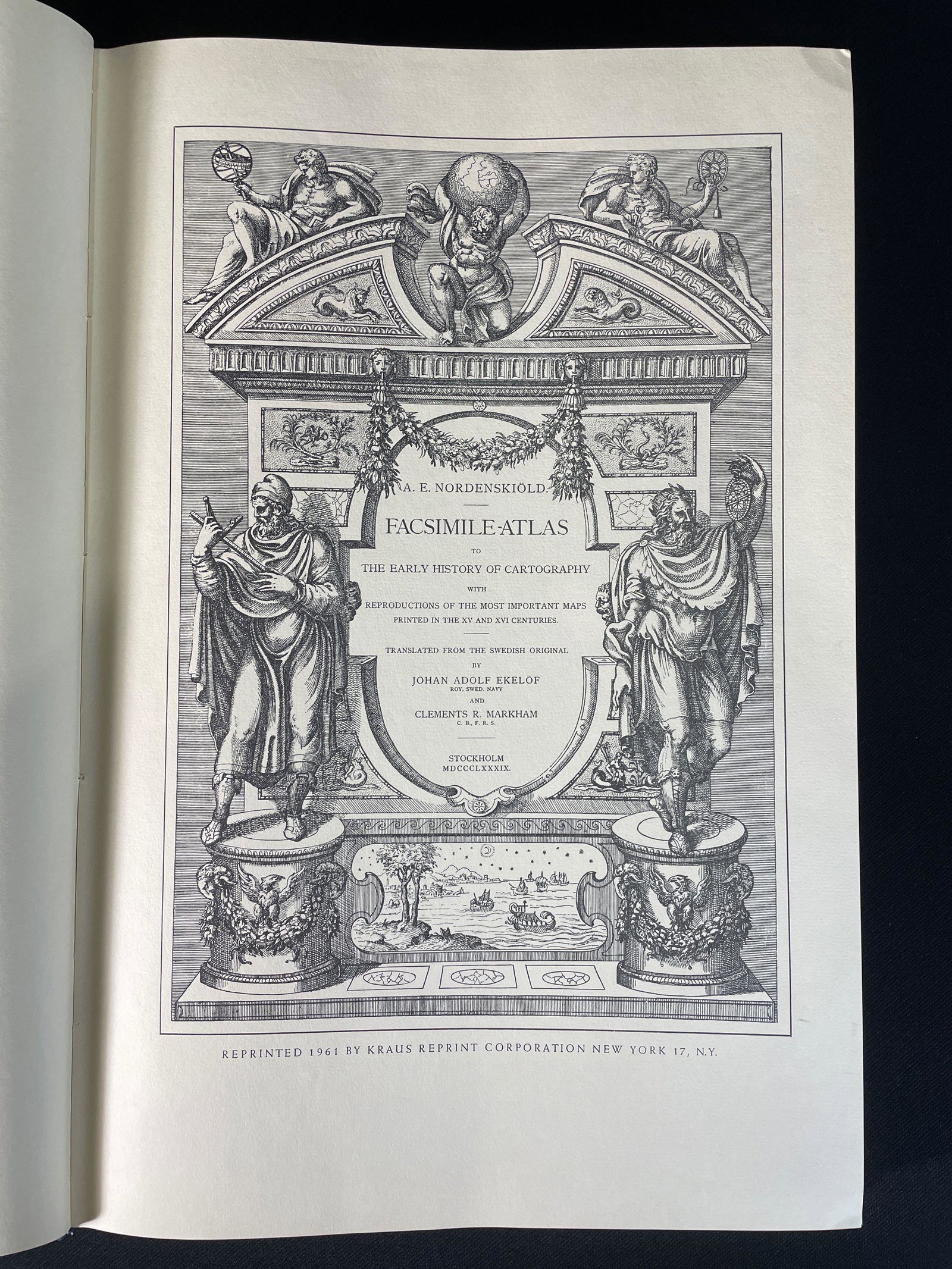 Nordenskiold, A.E., "Facsimile -Atlas" to the early History of Cartography, 1884: Reprinted 1961 By Kraus Reprint Corporation. New York 17, N.Y. Translated to English By Johan Adolf Ekelof and Clements R. Markham (Some Damage to Cover)