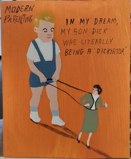 Javier Mayoral Outsider Art Titled Modern Parenting: Javier Mayoral (Spain, New York, Miami, b. 1961 - ) Outsider folk art oil on panel titled "Modern Parenting" and captioned "IN MY DREAM, MY SON DICK WAS LITERALLY BEING A 'DICKtATOR'", depicting an