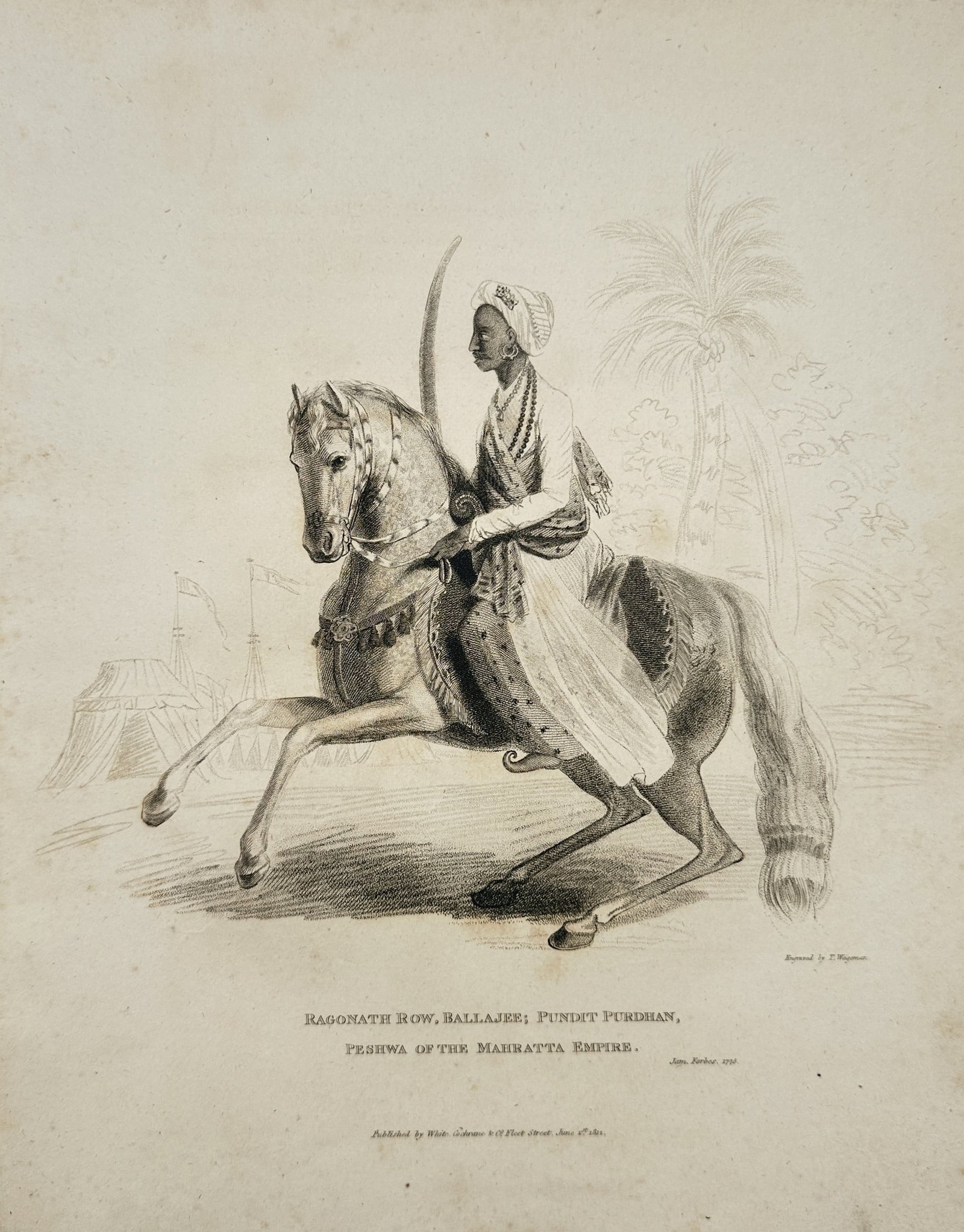 James Forbes – Ragonath Row Ballajee, Peshwa of the Mahratta Empire – Large Folio (Circa 1834): This striking ethnographic portrait depicts Ragonath Row Ballajee, Pundit Purdhan, Peshwa of the Mahratta Empire, mounted on a rearing horse. The figure, dressed in traditional Maratha attire with a t