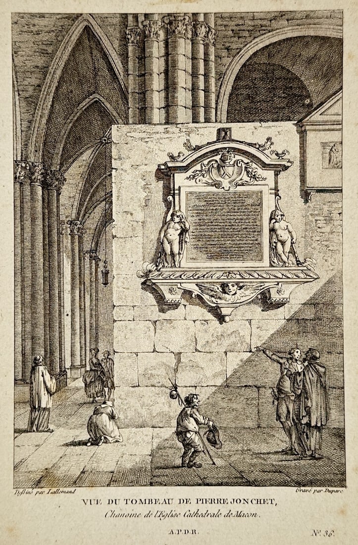 Jean-Baptiste Lallemand – View of the Tomb of Pierre Jonchet – Etching (18th Century): "Vue du Tombeau de Pierre Jonchet, Chanoine de l'Eglise Cathedrale de Macon" depicts the interior of the Macon Cathedral featuring the funerary monument of Pierre Jonchet. The etching illustrates the
