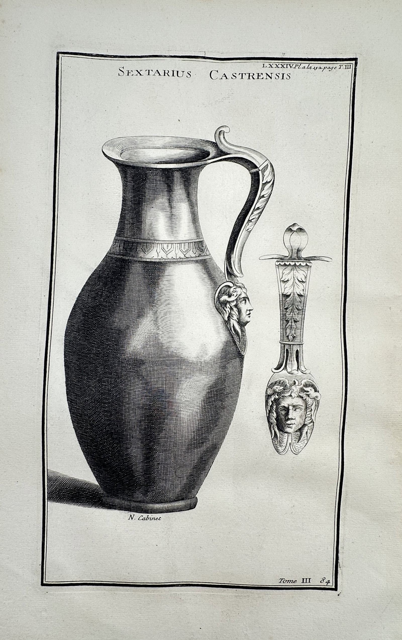 Bernard de Montfaucon (1655–1741) – View of a Roman Sextarius Castrensis – Etching (1719): "Sextarius Castrensis." This print depicts an ancient Roman measuring vessel known as a sextarius, alongside a detailed view of its ornate handle featuring a classical mask. The work is a plate from t