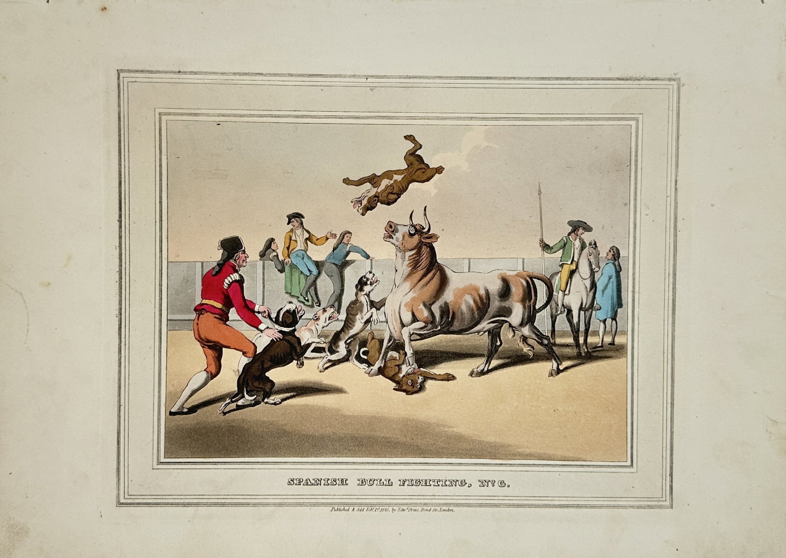Samuel Howitt – Sporting Study of a Spanish Bullfight – Hand-coloured aquatint (1813): "Spanish Bull Fighting" presents a sporting study illustrating a dramatic encounter within a bullring where a powerful bull tosses a hound into the air while surrounded by other dogs, a matador, and s