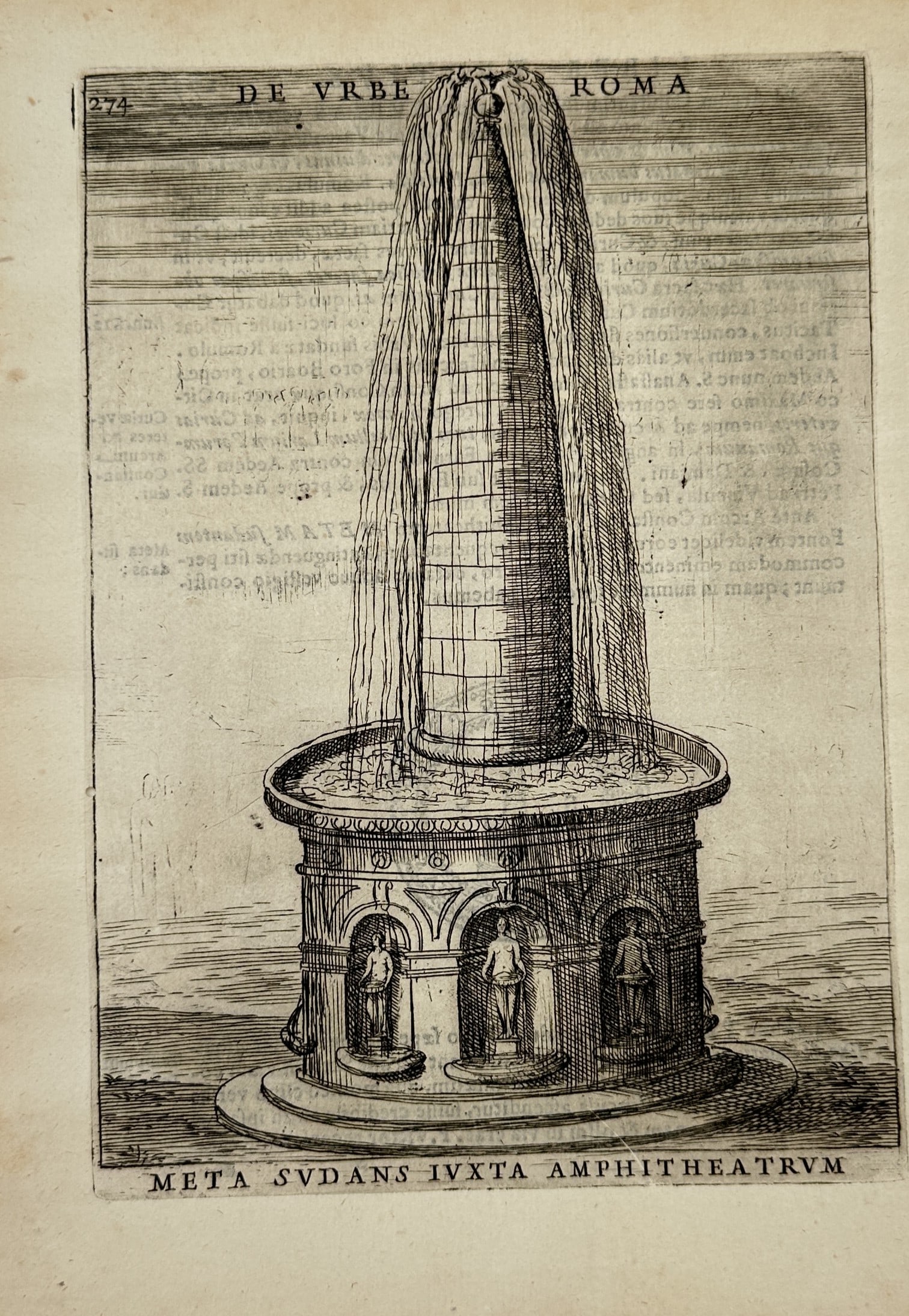 Alessandro Donati – View of the Meta Sudans Near the Colosseum – Engraving (17th Century): "Meta Sudans Iuxta Amphitheatrum" This architectural print presents a monumental view of the Meta Sudans, depicting the ancient conical Roman fountain with cascading water and sculpted figures in nich