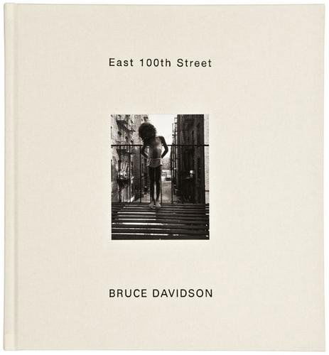 Bruce Davidson (b. 1933) East 100th Street, 1970: Bruce Davidson (b. 1933) East 100th Street, 1970Los Angeles: St. Ann's Press, 2003, first edition. Foreword by Mildred Feliciano. 165 pages with 149 black and white plates. Quarto with cream c