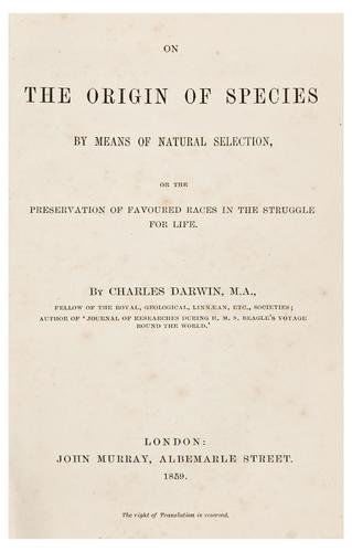DARWIN, Charles (1809-1882). The Origin of Species: DARWIN, Charles (1809-1882). The Origin of Species, by means of natural selection, or the preservation of favoured races in the struggle for life. London: John Murray, 1859. (ix), [1], 502 pp.