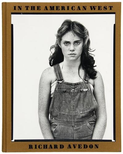 Richard Avedon (1923-2004) In the American West: Richard Avedon (1923-2004) In the American WestNew York: Harry N. Abrams Inc., 1985. 113 black and white plates. Folio. Tan cloth debossed in black, covers with flush-mounted black and white p