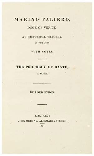 BYRON, Lord George Gordon Noel (1788 - 1824). Mari: BYRON, Lord George Gordon Noel (1788 - 1824). Marino Faliero.London: John Murray, 1821. 8vo (230 x 140 ). Early boards, rebacked preserving spine label. Condition: minor spotting, light wear t