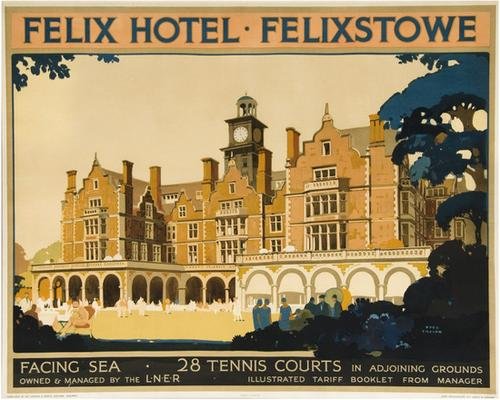 TAYLOR, Fred FELIX HOTEL, FELIXSTOWE, LNER: TAYLOR, Fred RI. FELIX HOTEL, FELIXSTOWE, LNERlithograph in colours, c.1930, condition A-, printed by John Waddington ltd., London, backed on linen 40 x 50ins. (102 x 127cm.)