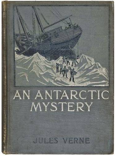 VERNE, Jules. An Anarctic Mystery.: VERNE, Jules. An Anarctic Mystery.J. B. Lippincott Company, Philadelphia, 1899. 8vo. Original pictorial cloth. Condition: ownership signature; cloth lightly frayed and rubbed. FIRST AMERICAN E