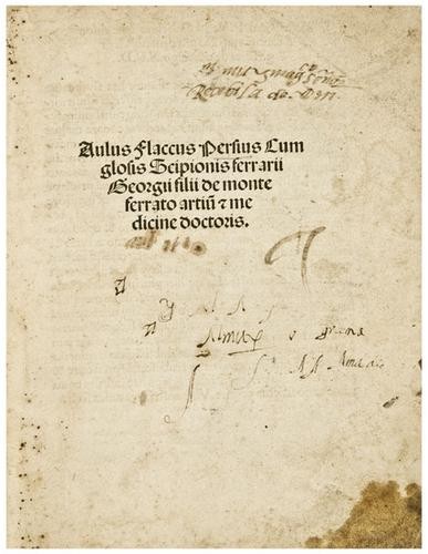 [EARLY PRINTED BOOK] PERSIUS, Aulus Flaccus [Satyr: [EARLY PRINTED BOOK] PERSIUS, Aulus Flaccus [Satyrae]. Aulus Flaccus Persiuscum glosis Scipionis Ferrarii Georgii filii de Monte Ferrato artium et medicine doctoris. [Venice: Jacobus Pent