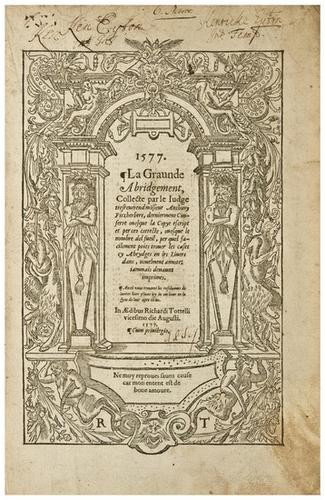 Fitzherbert, Sir Anthony (1470-1538) La Graunde Ab: Fitzherbert, Sir Anthony (1470-1538) La Graunde Abridgement.la seconde part du graund abridgement..Cy ensuit la table pur trouer les titles. London: Richard Tottell, 20 August 1577. 3 parts in