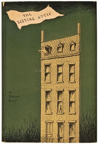 GOREY, Edward (1925-2000) The Listing Attic: GOREY, Edward (1925-2000) The Listing AtticNew York: Duell, Sloan & Pearce, [1954]. Original pictorial boards, in the original unclipped dust jacket. Condition: edges lightly darkened, ver