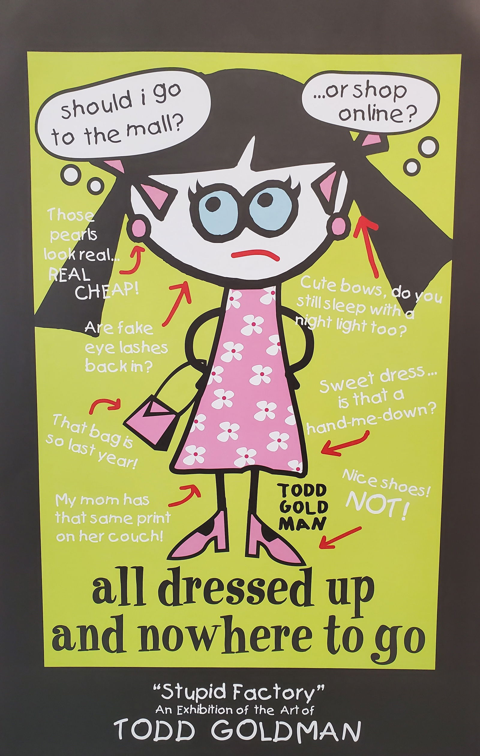 Goldman, Todd (XX) American, All Dressed up and nowhere to go " Stupid Factory" (2005) (1 of 3)