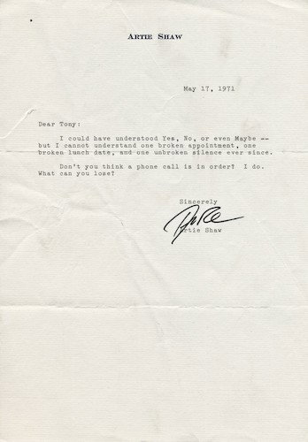 Letter signed by clarinetist Artie Shaw, 1971: A signed personal letter of complaint from clarinetist Artie Shaw to Tony Galli for breaking a lunch date with him, 1971, autographed typewritten letter, Provenance: Anthony P. Galli.