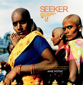 Amie Potsic: Seeker: An Extraordinary Photographic Odyssey in the Holy Lands, introduction by