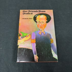 Phillip K. Dick Our Friends from Frolix 8 HC