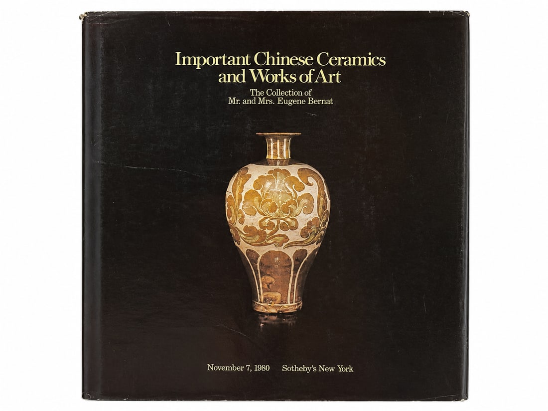 Sotheby's, 1980. Important Chinese Ceramics and Wo: Sotheby's, 1980. Important Chinese Ceramics and Works of Art.Auction catalogue featuring The Collection of Mr. and Mrs. Eugene Bernat, Sotheby's New York, November 7, 1980.