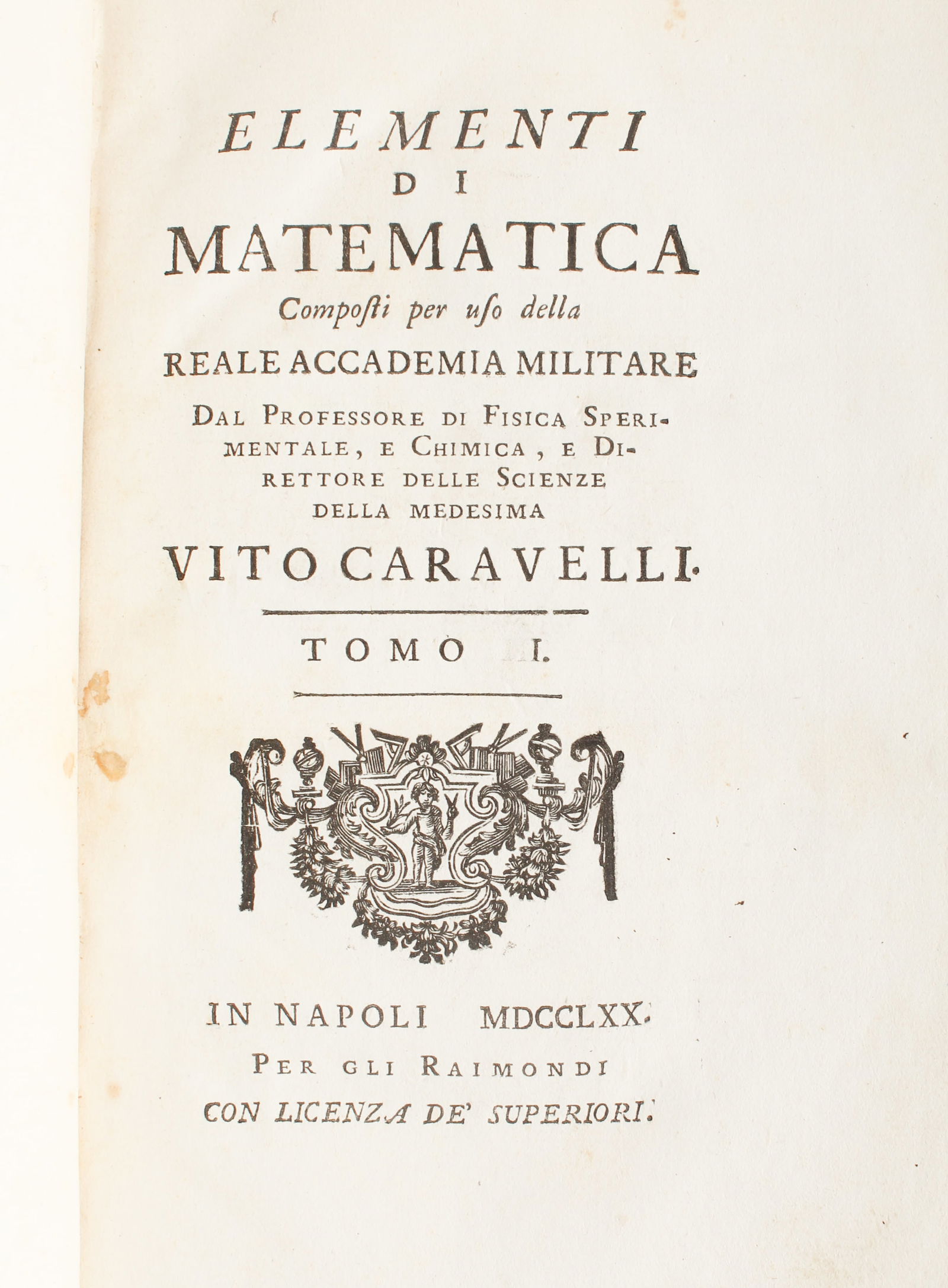 Vito Caravelli, Elementi di Matematica, 1770 (1 of 8)