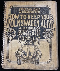 How to Keep Your Volkswagen Alive: A Manual of Step-by-Step Procedures for the Compleat Idiot by