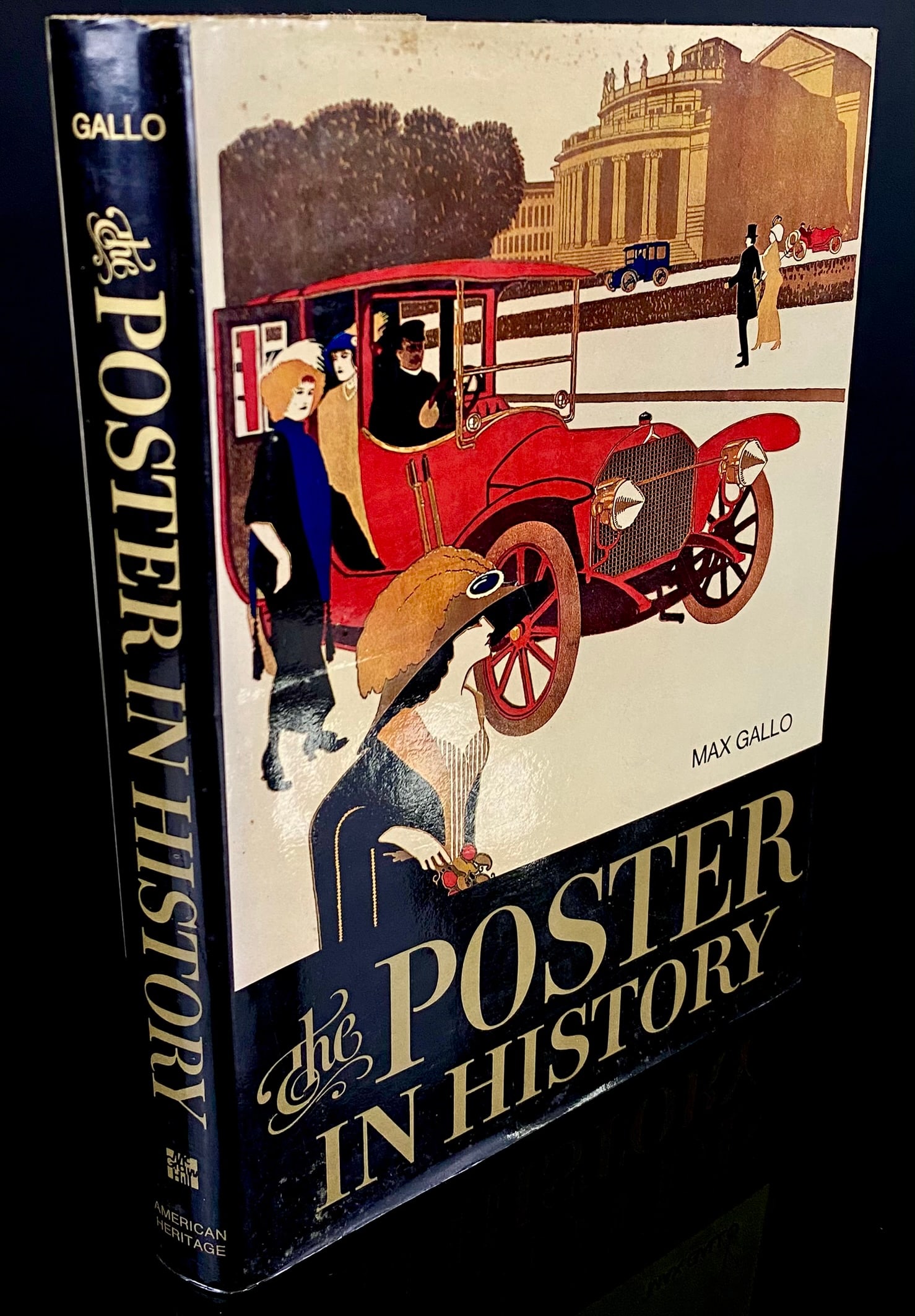 The Poster in History by Max Gallo, American Heritage Publishing Co., Inc., 1974: A hardcover copy of 'The Poster in History' by Max Gallo, published by American Heritage Publishing Co., Inc. in 1974. This English edition is translated from the original Italian 'I Manifesti,' copyr