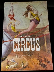The Circus. 1870s–1950s. Noel Daniel, Taschen, Slipcased Edition.