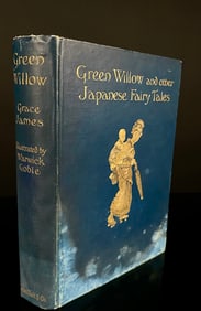 Green Willow and Other Japanese Fairy Tales by Grace James, Illustrated by Warwick Goble, 1910 First