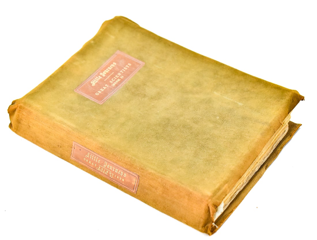 C. 1906 'LITTLE JOURNEYS TO THE HOMES OF GREAT SCIENTISTS' BOOK 1 VOLUME 16 BY ELBERT HUBBARD: A c. 1906 Roycrofters printed "Little Journeys to the Homes of Great Scientists" Book 1 volume 16, bound in an Arts and Crafts period rustic style.