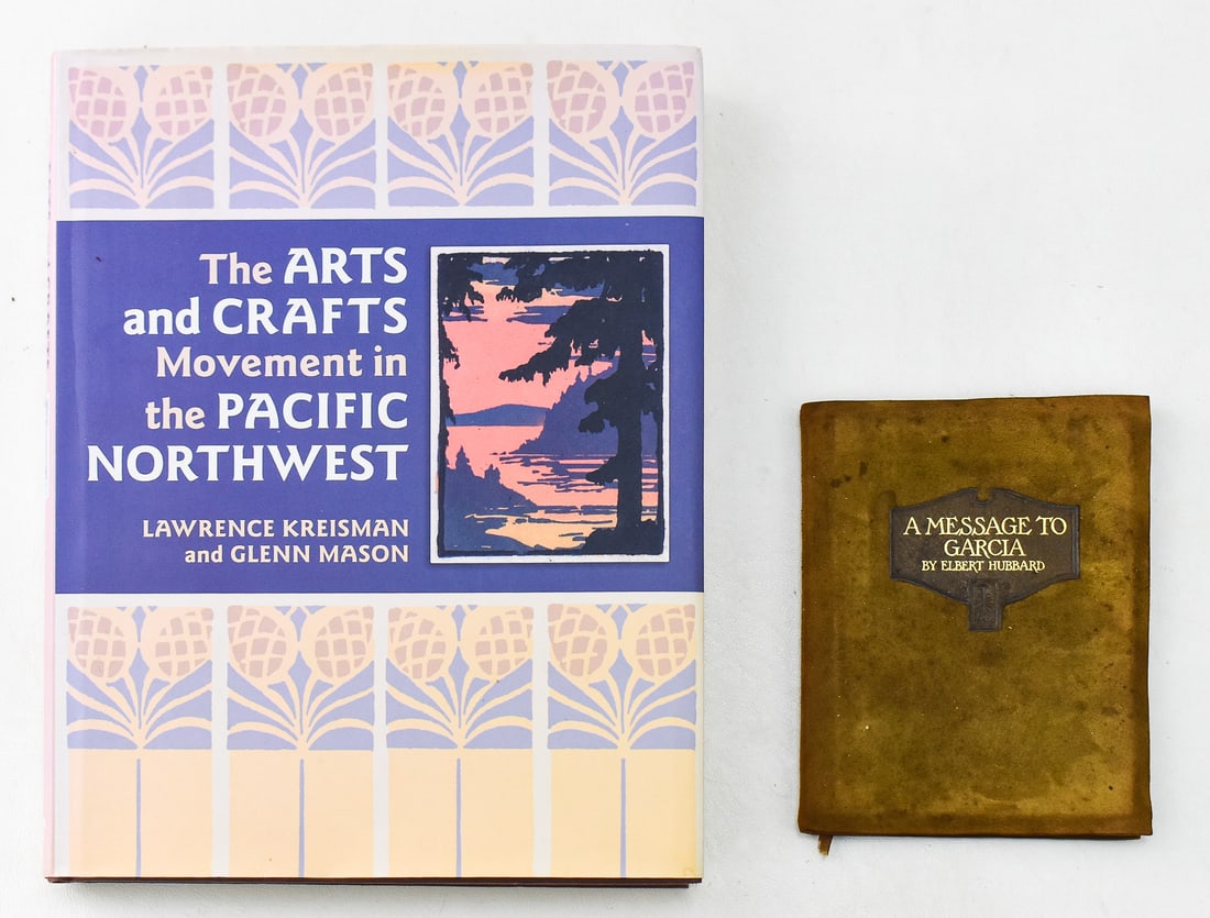 ELBERT HUBBARD/THE ROYCROFTERS 'A MESSAGE TO GARCIA' AND PNW ARTS CRAFTS BOOK: This lot includes the following Arts and Crafts-themed books: Elbert Hubbard "A Message to Garcia" suede book printed by The Roycrofters in 1914 and Lawrence Kreisman & Glenn Mason "The Arts and C