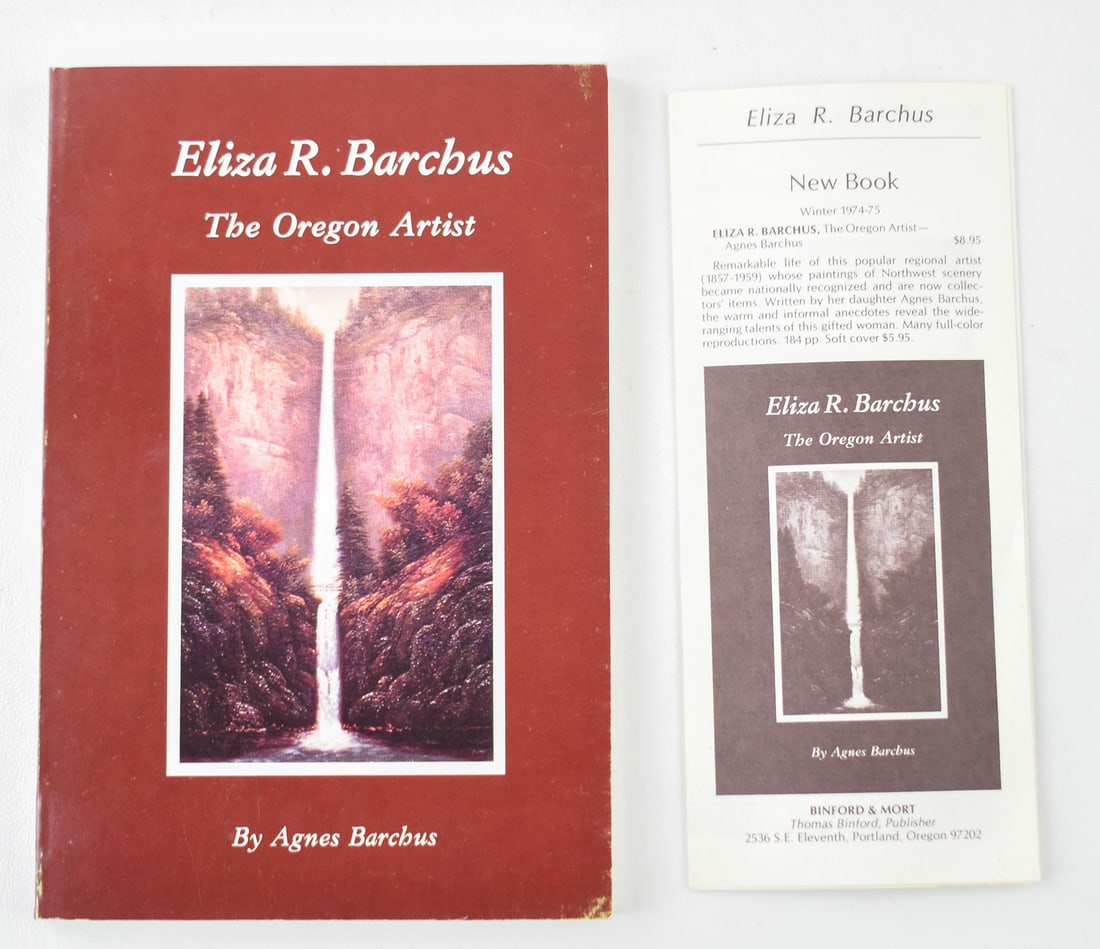 FIRST EDITION 1974 AGNES BARCHUS "ELIZA R. BARCHUS: THE OREGON ARTIST": A 1974 first edition Agnes Barchus "Eliza R. Barchus: The Oregon Artist" book published by Binford & Mort. The item resting measures 1" H, 6.5" W, 9.5" D.