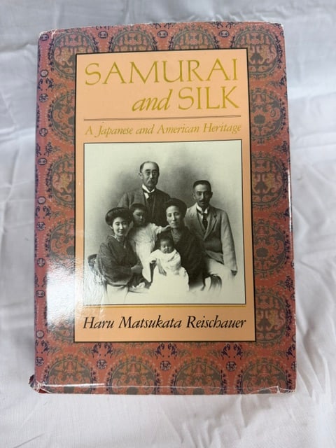 First Edition Signed Book: First edition and signed Samurai and Silk: A Japanese and American Heritage by Haru Matsukata Reischauer