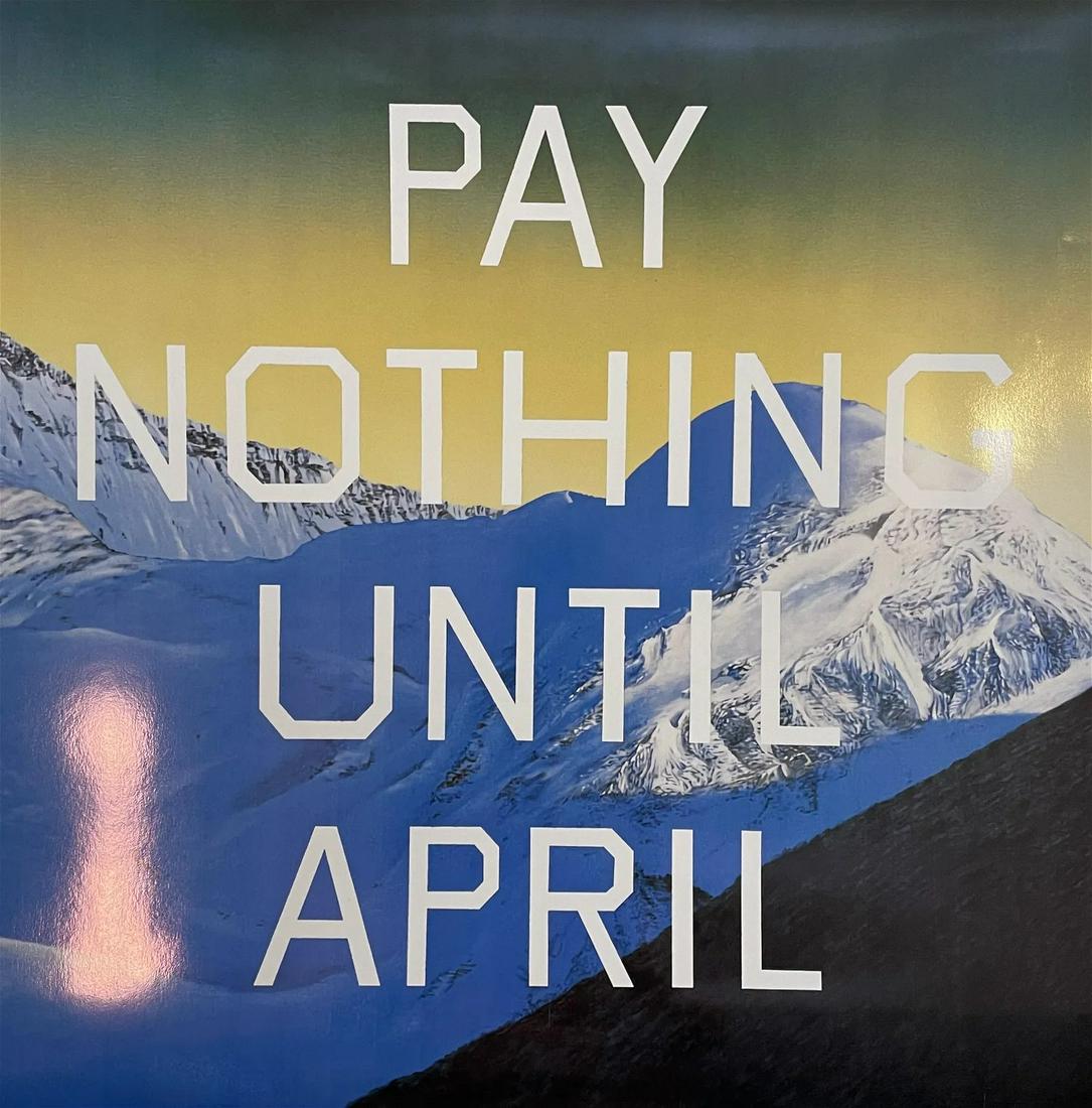Ed Ruscha - Pay Nothing Until April, 2003: ED RUSCHA (B. 1937) Pay Nothing Until April, 2003 Offset Lithograph 21" x 21"