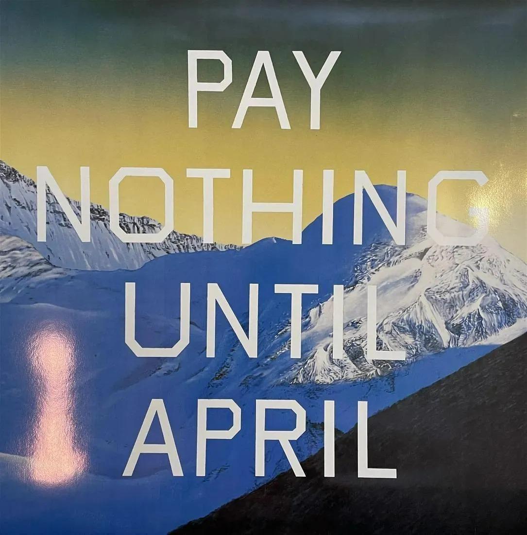 Ed Ruscha - Pay Nothing Until April, 2003: ED RUSCHA (B. 1937) Pay Nothing Until April, 2003 Offset Lithograph 21" x 21"
