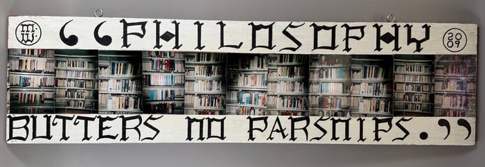 "Philosophy Butters No Parsnips" Mixed Media Art by Malcolm Weiss 2009