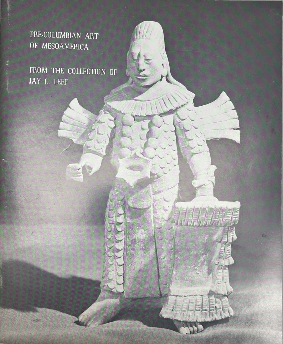 Pre-Columbian Art of Mesoamerica From the Collection of Jay C.Leff (Soft Cover): Exhibited at the Allentown Art Museum, Allentown, Pensylvania Feb 13 - April 2, 1972.