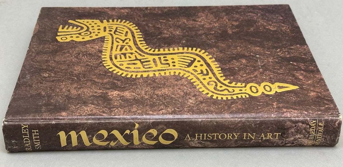 Mexico: A History in Art by Bradley Smith: A Gemini-Smith, Inc. Book published by Doubleday & Company, Inc. Garden City, New York 1968.