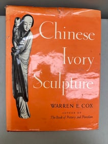 Chinese Ivory Sculpture by Warren E.Cox Author of The Book of Pottery and Porcelain