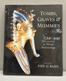 Tombs, Graves and Mummies. 50 Discoveries in World Archaeology. Editor Paul G.Bahn 1996