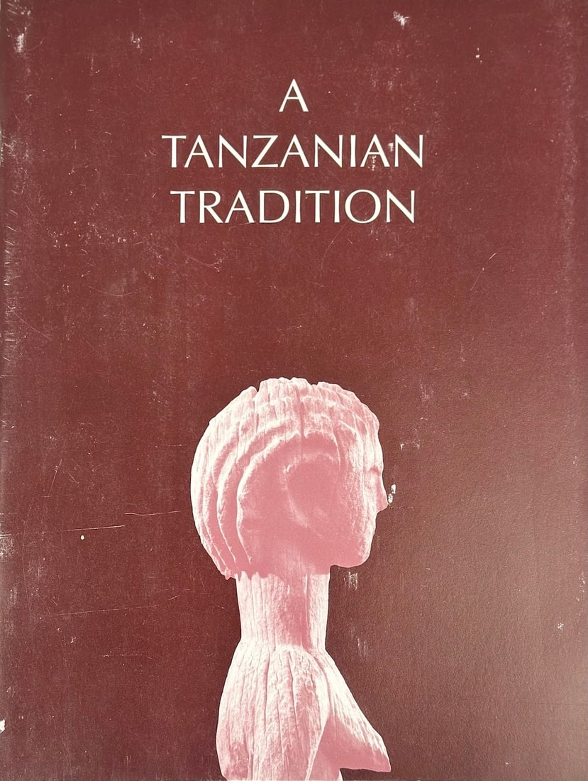 A Tanzanian Tradition Doei, Iraku, Kerewe, Makonde, Nyamwezi, Pare, Zaramo, Zigua. Essay Charles: A Tanzanian Tradition Doei, Iraku, Kerewe, Makonde, Nyamwezi, Pare, Zaramo, Zigua. Essay Charles Bordogna Descriptive Catalog Leonard Kahan, May 1989, N.Y.C.