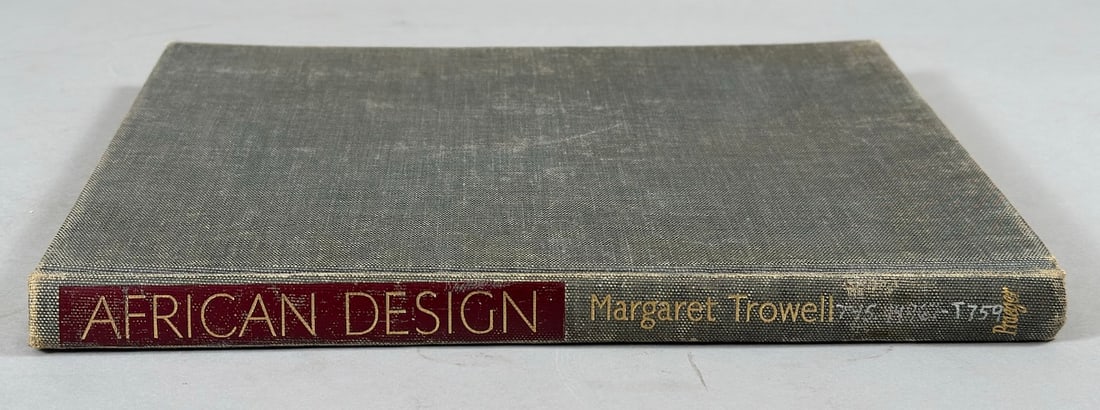 African Design By Margaret Trowell. Frederick A.Praeger, Published in 1960 New York: African Design By Margaret Trowell. Frederick A.Praeger, Published in 1960 New York.