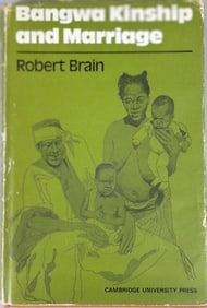 Bangwa Kinship and Marriage By Robert Brain, Cambridge University Press