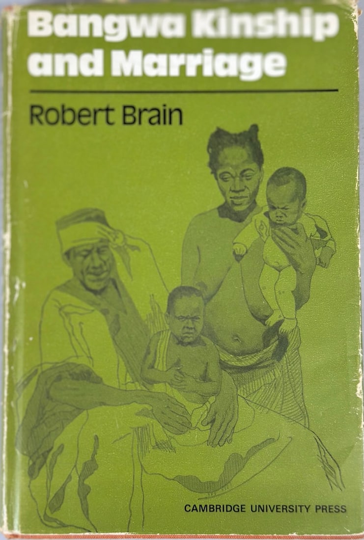 Bangwa Kinship and Marriage By Robert Brain, Cambridge University Press (1 of 5)
