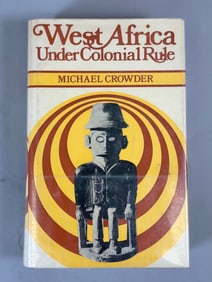 West Africa Under Colonial Rule By Michael Crowder. Nortwestern University Press, 1968