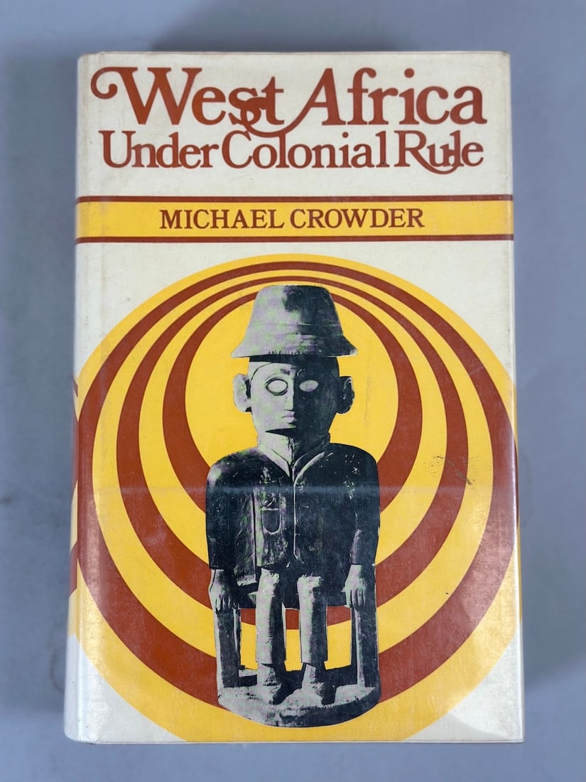 West Africa Under Colonial Rule By Michael Crowder. Nortwestern University Press, 1968: West Africa Under Colonial Rule By Michael Crowder. Nortwestern University Press, 1968.