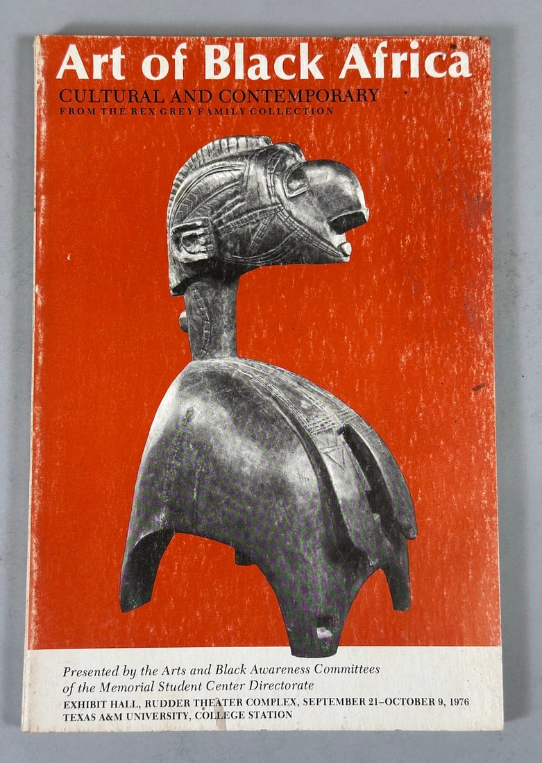 Art of Balck Africa Cultural and Contemporary From The Rex Grey Family Collection 1976: Art of Balck Africa Cultural and Contemporary From The Rex Grey Family Collection 1976.