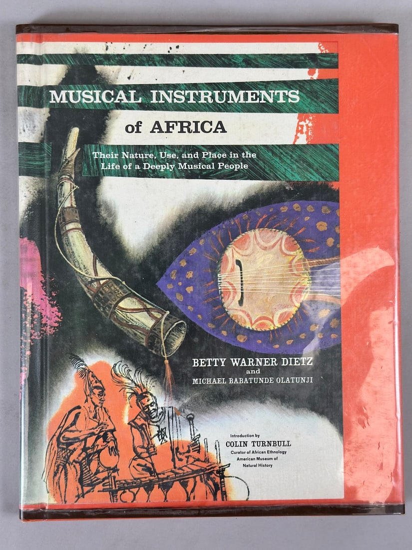 Musical Instruments of Africa Their Nature, Use, and Place in the Life of a Deeply Musical People By: Musical Instruments of Africa Their Nature, Use, and Place in the Life of a Deeply Musical People By Betty Warner Dietz and Michael Babatunde Olatunji. The John Day Company New York.