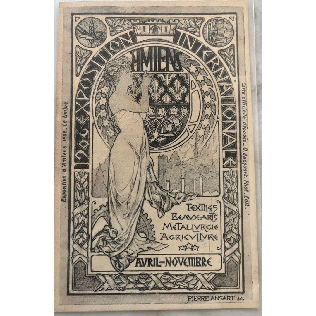 Postcard from the 1906 Amiens International Exposition: A fine postcard from the 1906 Amiens International Exposition, designed in Art Deco style. Title: 1906 Amiens International Exposition Artist Name: Pierre Ansart Theme: Textiles, Metalwork, Agricultur