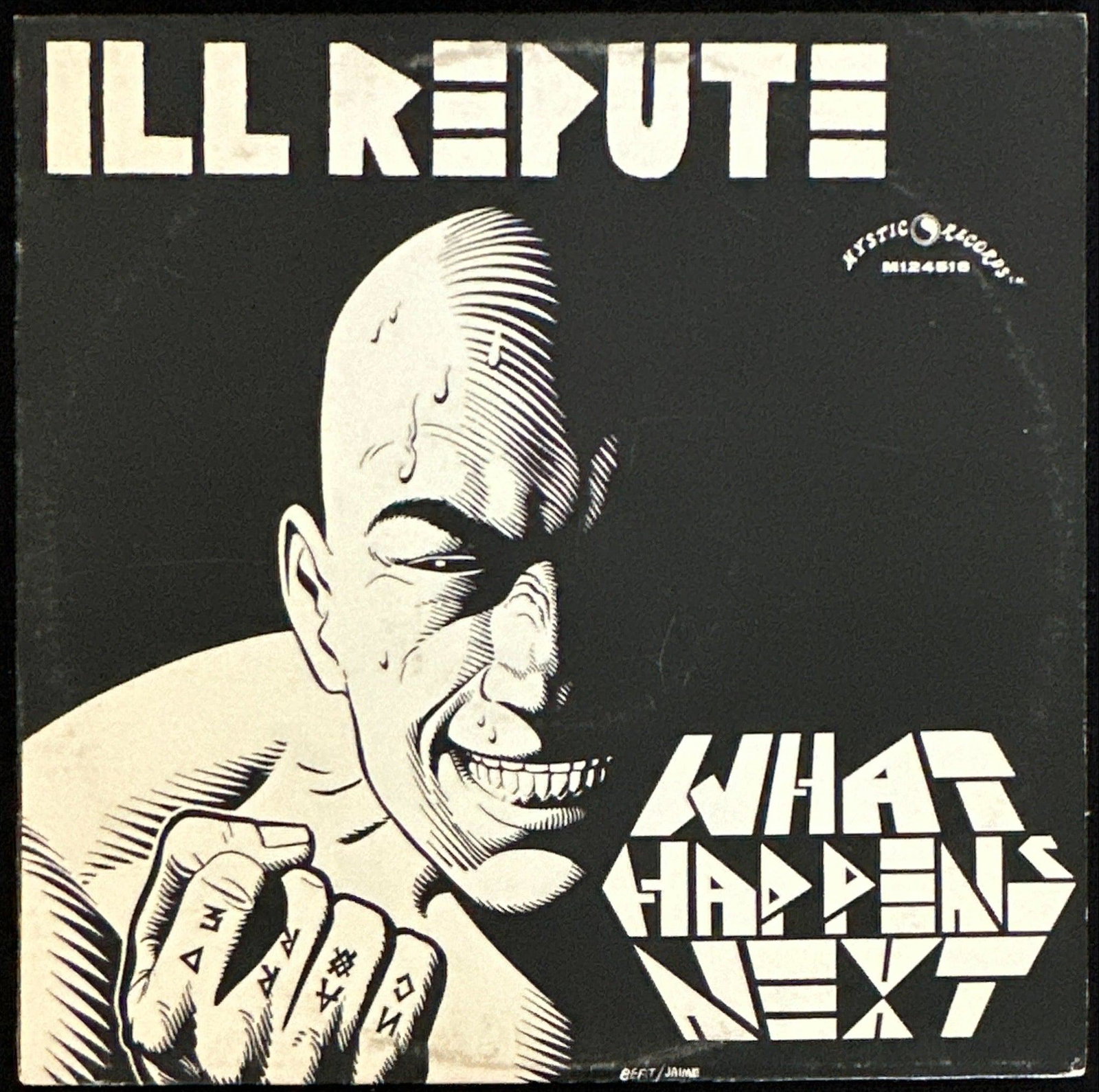 Ill Repute: What Happens Next (1984): Title: What Happens Next Artist: Ill Repute Label: Mystic Records Code: M124518 Release Year: 1984 Format: Vinyl, 12", Mini-Album, 45 RPM Country: US
